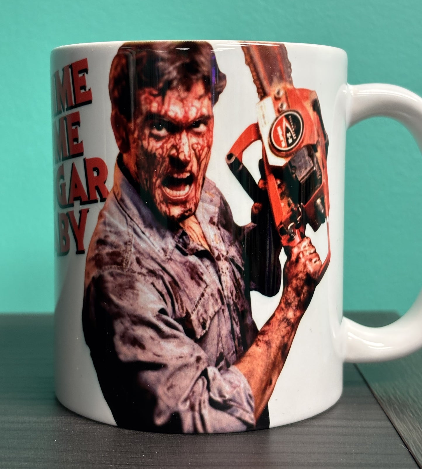 Evil Dead, Gimme Some Sugar Baby - mug