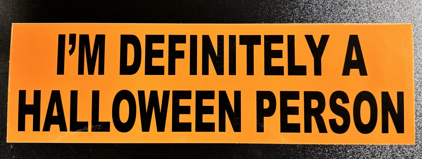 I'm Definitely a Halloween Person - bumper sticker