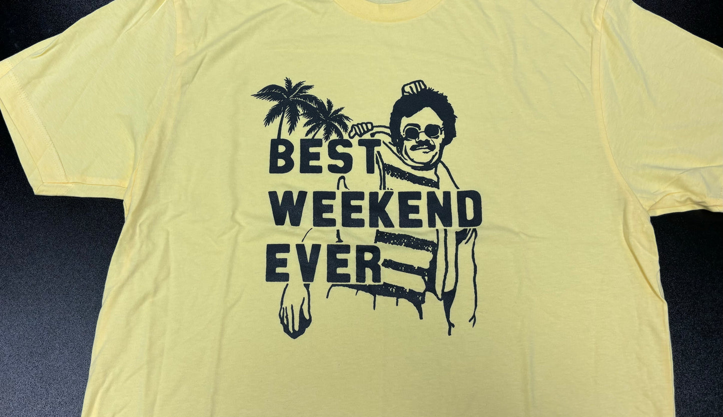 Best Weekend Ever - T-shirt