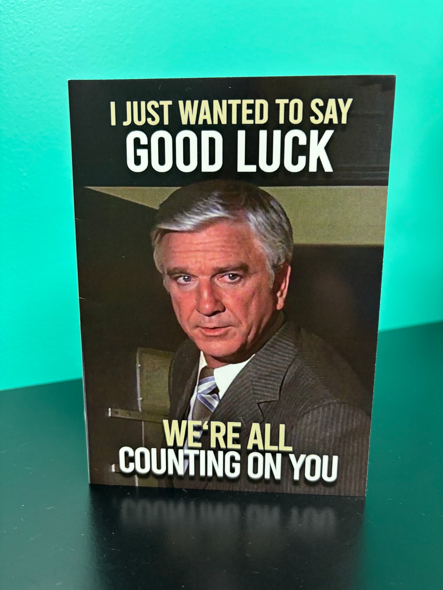 I Just Wanted to Say Good Luck - card