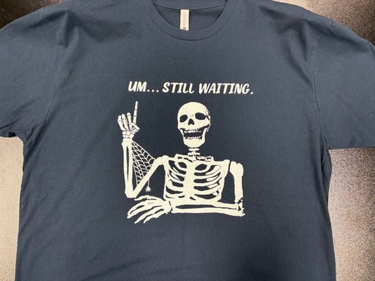 Still Waiting - T-shirt