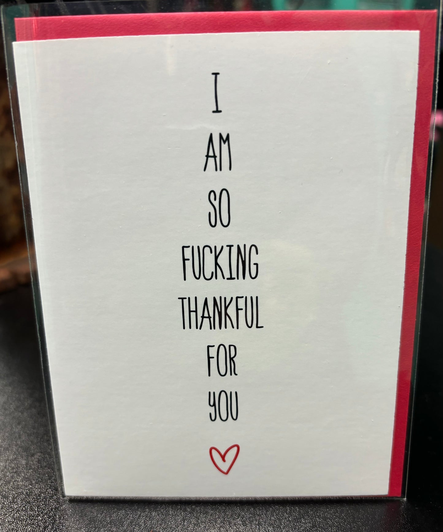 I am so fucking thankful... - Card