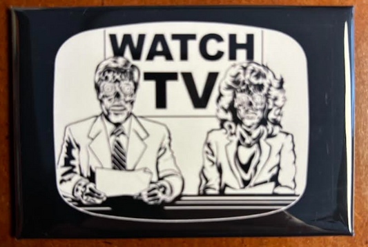 They Live, Watch TV - magnet