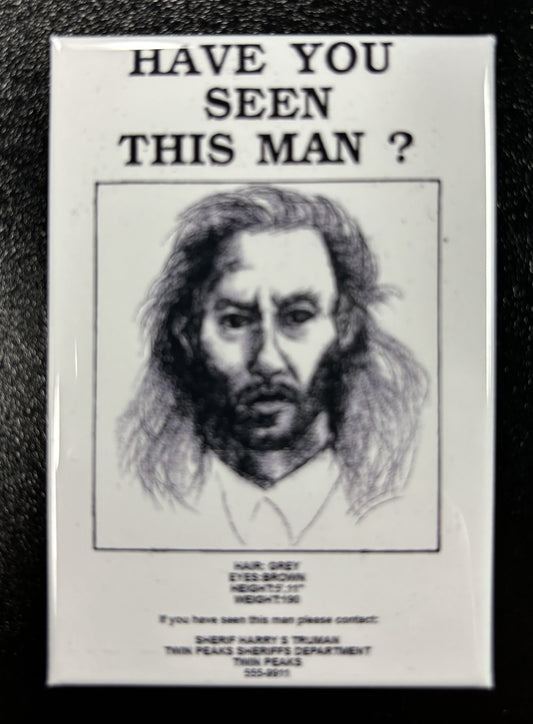 Twin Peaks, Have You Seen This Man - magnet